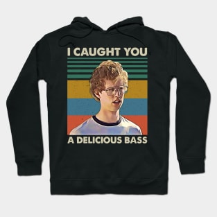 Retro Men I Caught You A Delicious Bass Hoodie